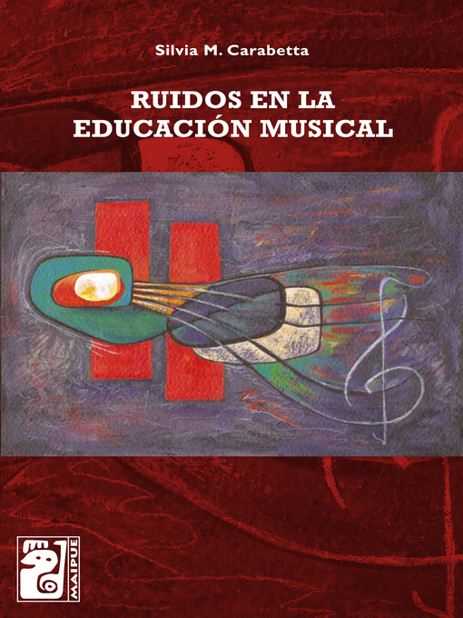 Title details for Ruidos en la educación musical by Silvia M.  Carabetta - Available